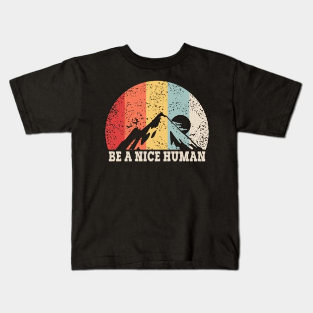 be a nice human Kids T-Shirt by moudzy